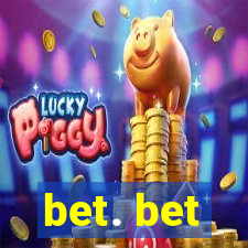 bet. bet